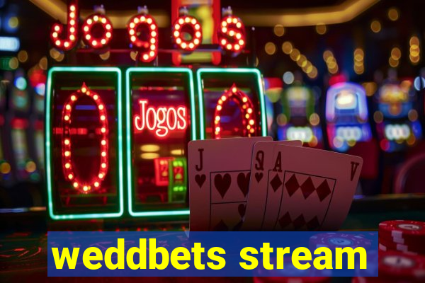 weddbets stream