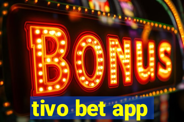 tivo bet app