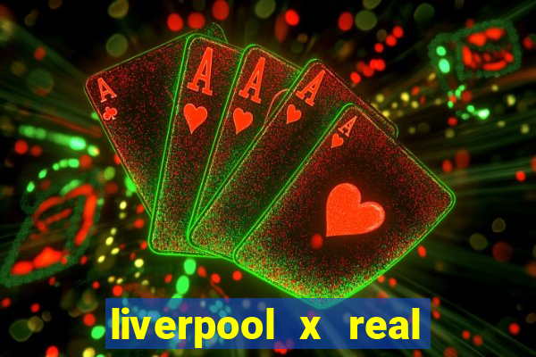 liverpool x real madrid ao vivo futemax