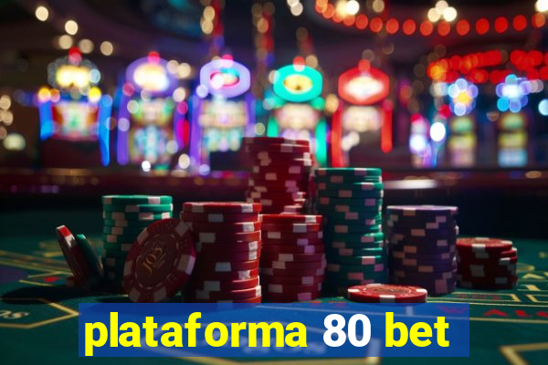 plataforma 80 bet