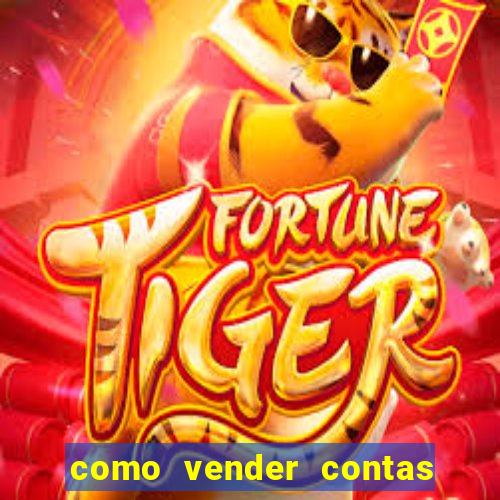 como vender contas de jogos