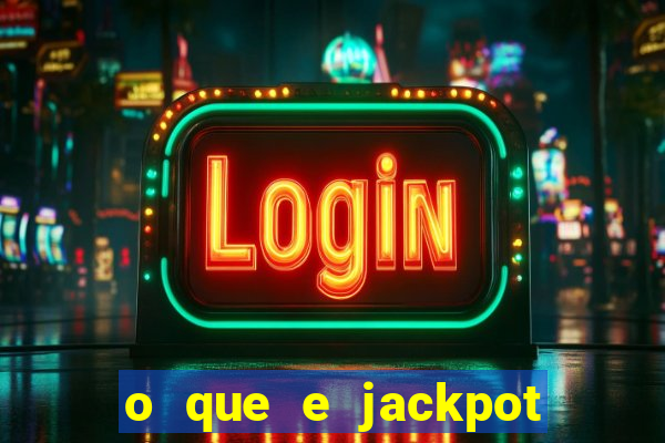 o que e jackpot no jogo do tigre