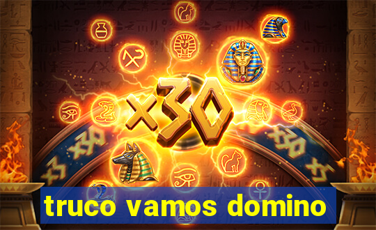 truco vamos domino