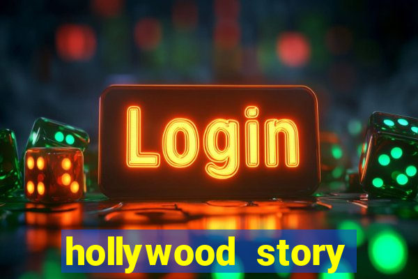 hollywood story dinheiro infinito
