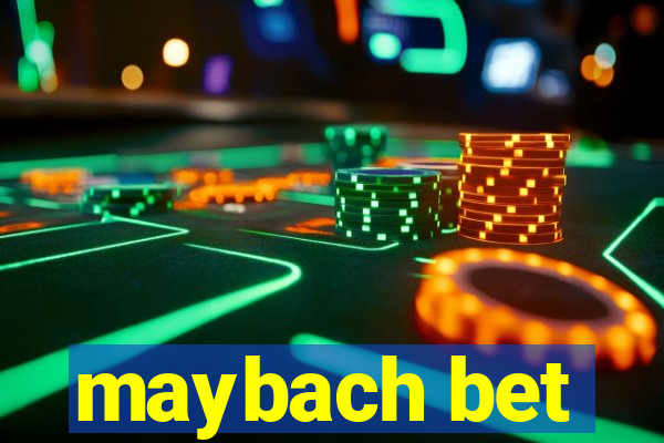 maybach bet