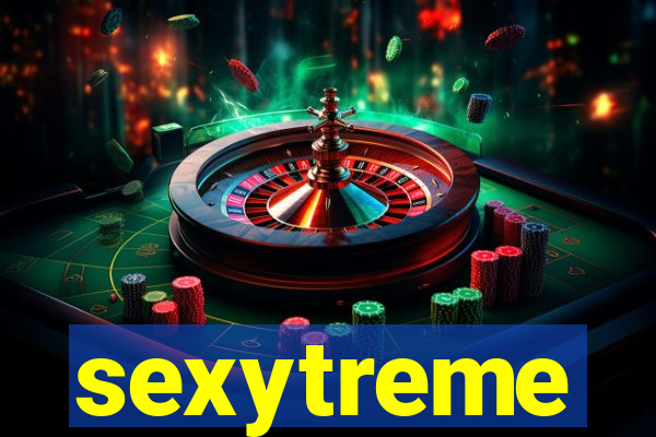 sexytreme