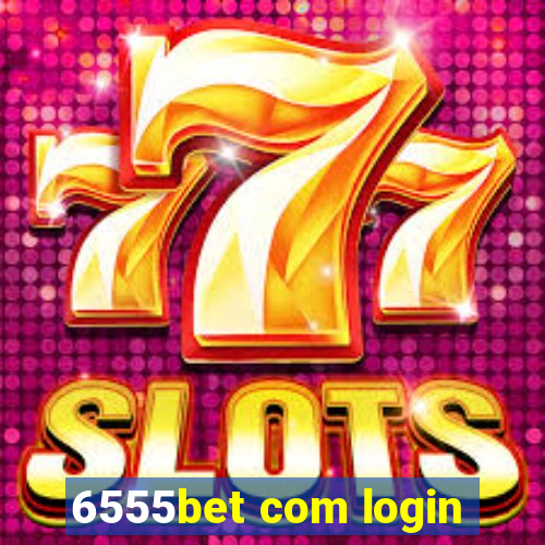 6555bet com login