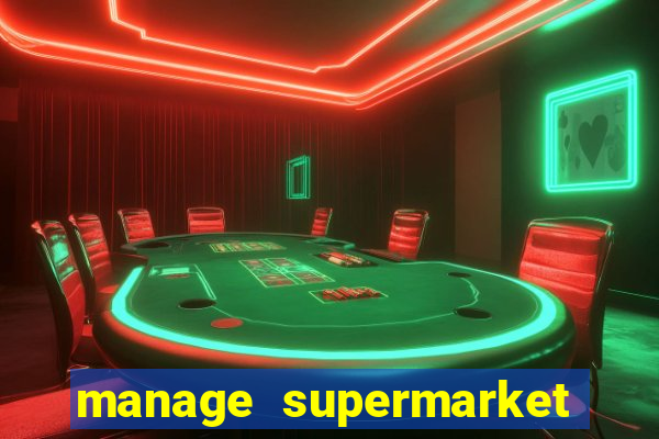manage supermarket simulator mod apk (unlimited money and energy)