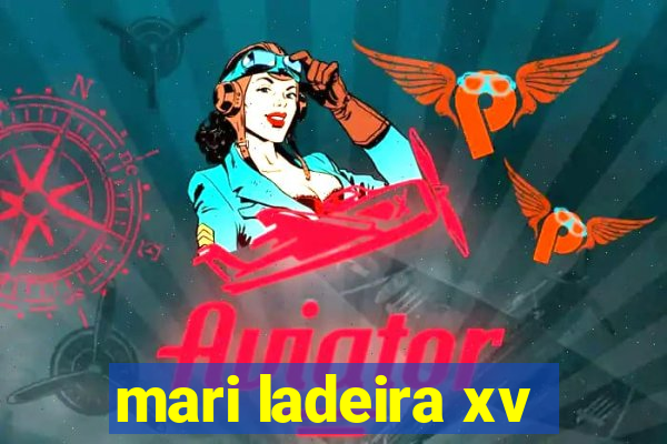 mari ladeira xv