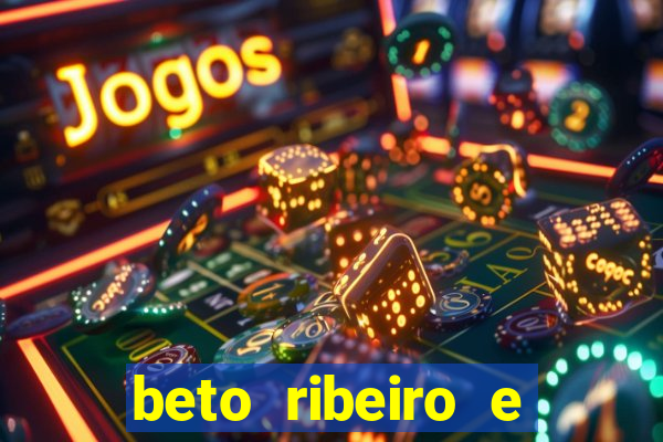 beto ribeiro e carla albuquerque separados