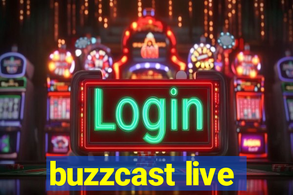 buzzcast live