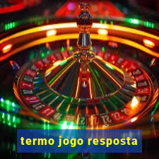 termo jogo resposta