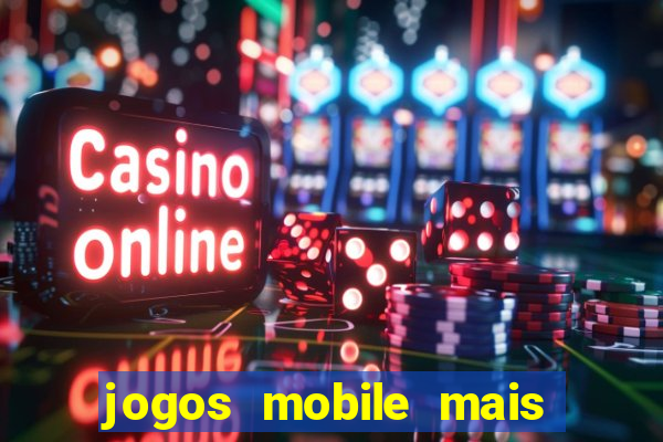 jogos mobile mais jogados 2024