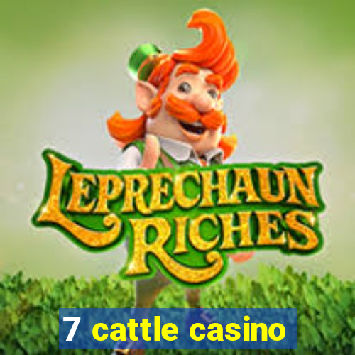 7 cattle casino