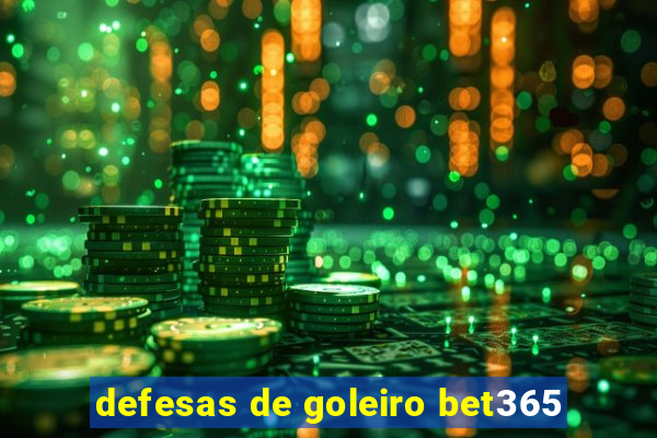 defesas de goleiro bet365