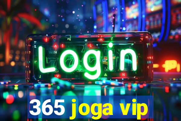 365 joga vip