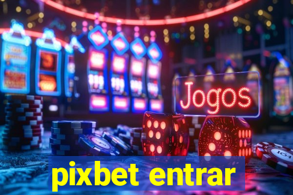 pixbet entrar