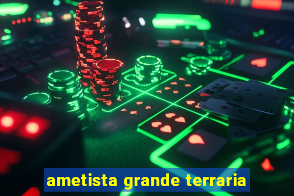ametista grande terraria