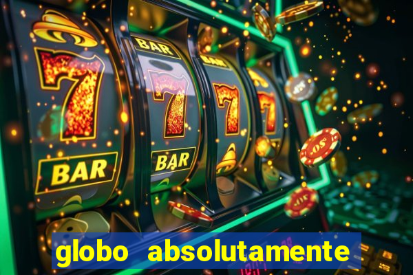 globo absolutamente sobretudo 2018