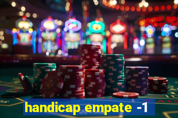 handicap empate -1