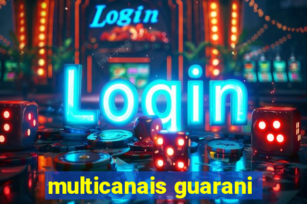 multicanais guarani