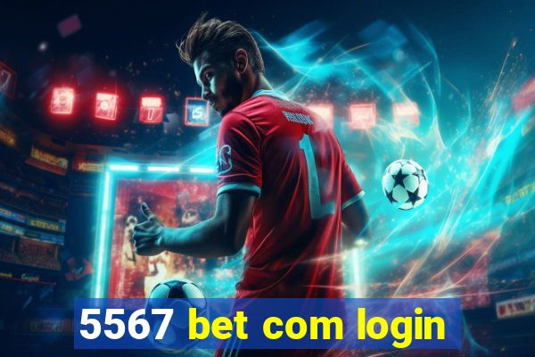 5567 bet com login