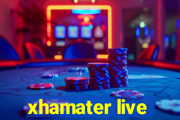 xhamater live