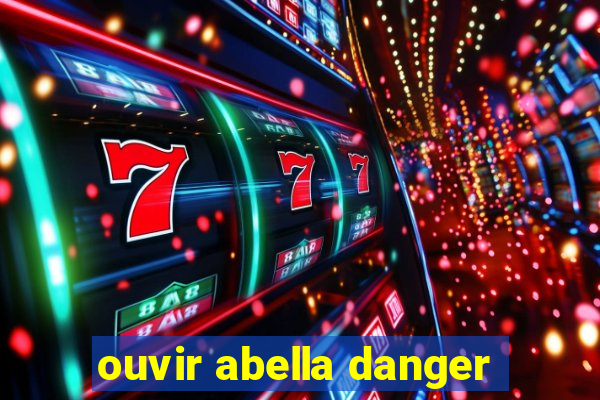 ouvir abella danger