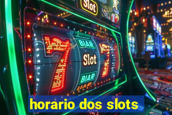 horario dos slots