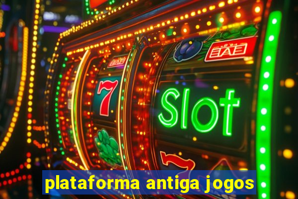 plataforma antiga jogos