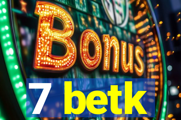 7 betk