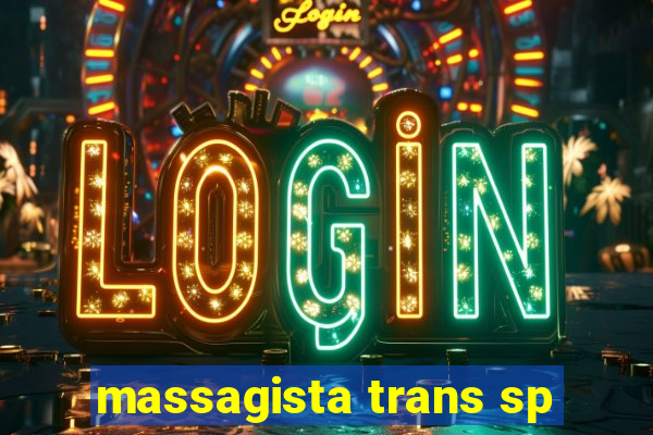 massagista trans sp