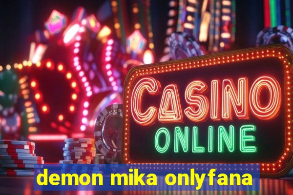 demon mika onlyfana