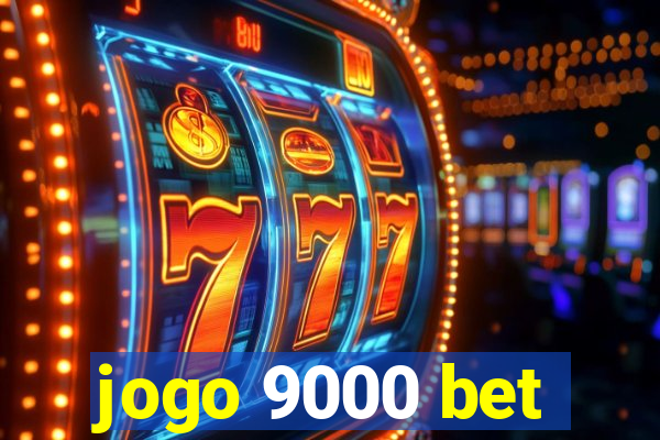 jogo 9000 bet