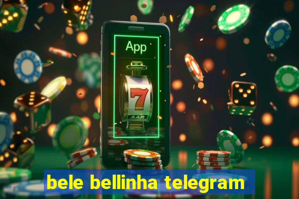 bele bellinha telegram