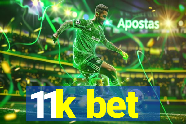 11k bet