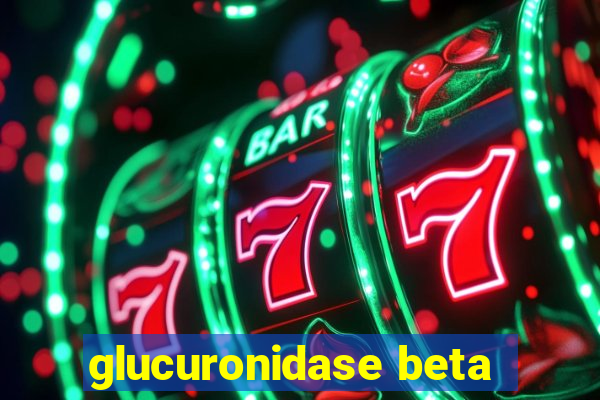 glucuronidase beta