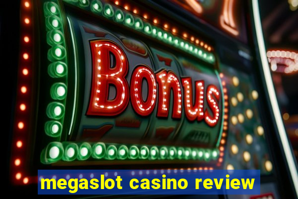 megaslot casino review