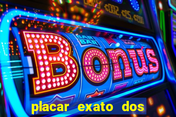 placar exato dos jogos de hoje