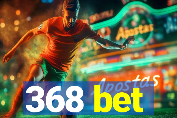 368 bet