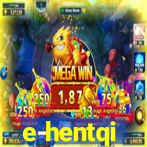 e-hentqi