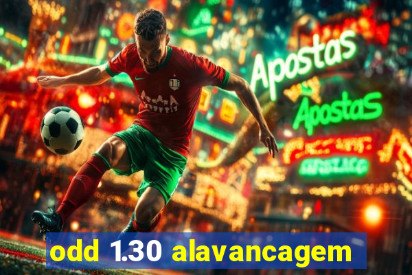 odd 1.30 alavancagem
