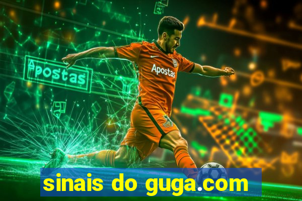 sinais do guga.com