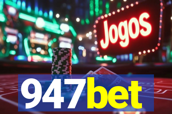 947bet