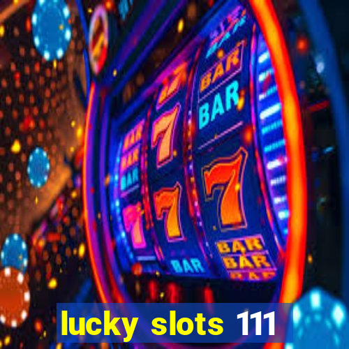 lucky slots 111