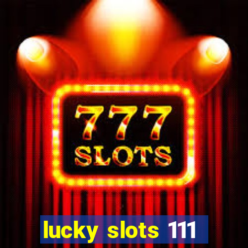 lucky slots 111