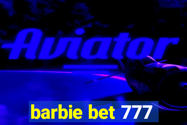 barbie bet 777