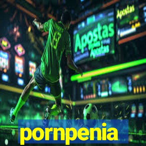 pornpenia