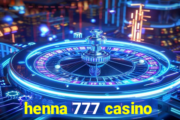 henna 777 casino