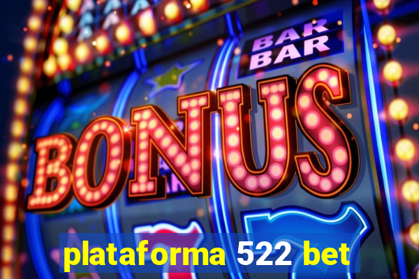 plataforma 522 bet